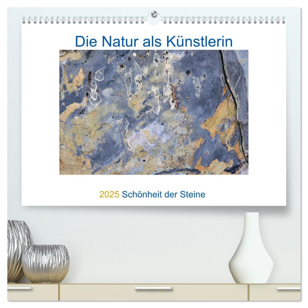 Die Natur als Künstlerin - Schönheit der Steine (hochwertiger Premium Wandkalender 2025 DIN A2 quer) Kunstdruck in Hochglanz