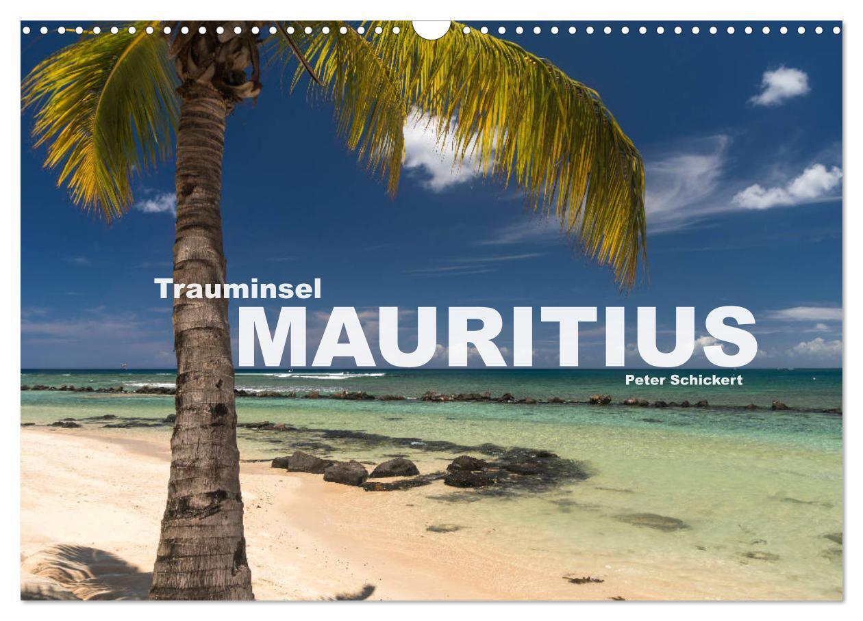 Trauminsel Mauritius (Wandkalender 2025 DIN A3 quer) CALVENDO Monatskalender