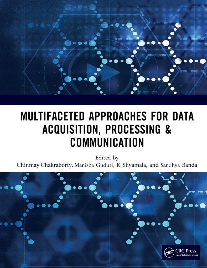Multifaceted approaches for Data Acquisition Processing & Communication
