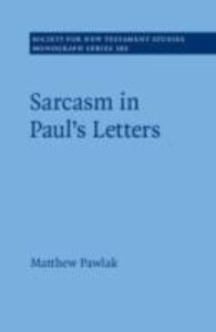 Sarcasm in Paul‘s Letters