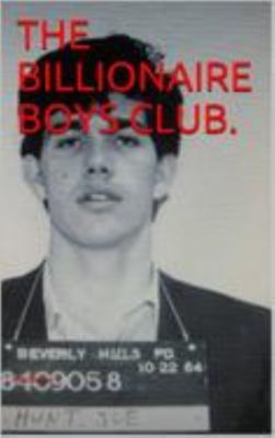 The Billionaire Boys Club.