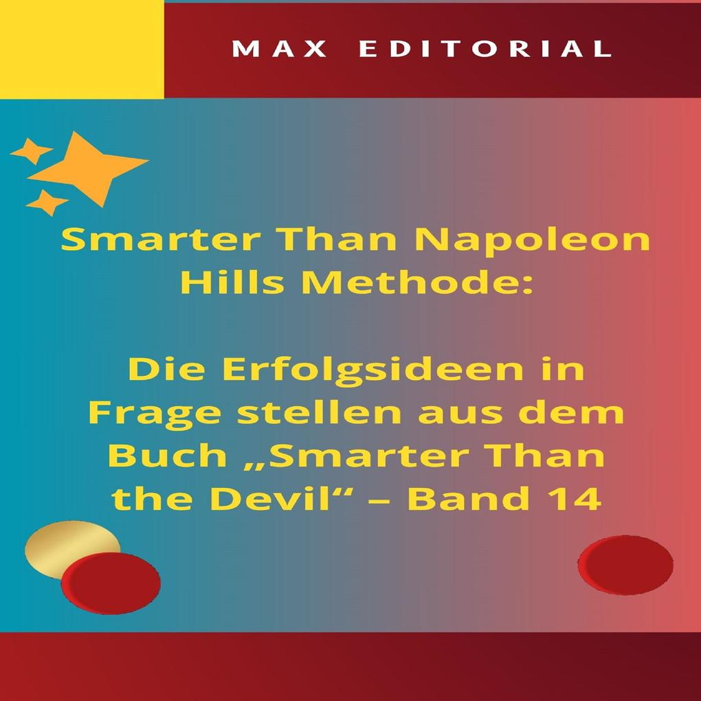 Smarter Than Napoleon Hills Methode: Die Erfolgsideen in Frage stellen aus dem Buch Smarter Than the Devil - Band 14
