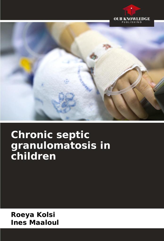 Chronic septic granulomatosis in children