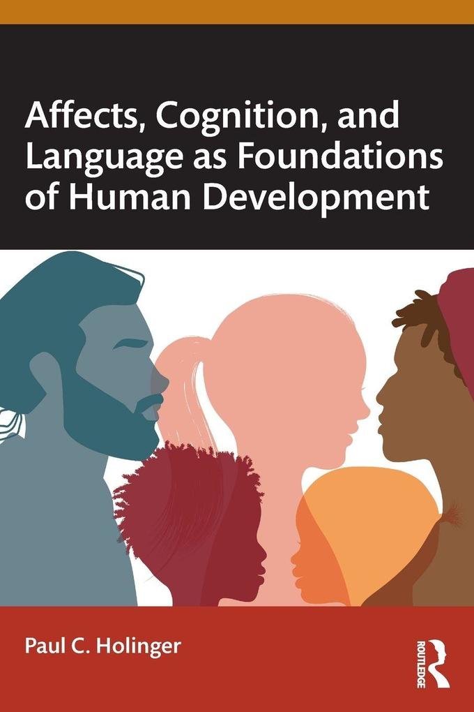 Affects Cognition and Language as Foundations of Human Development