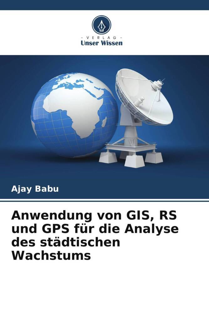 Anwendung von GIS RS und GPS für die Analyse des städtischen Wachstums