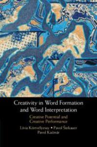 Creativity in Word Formation and Word Interpretation