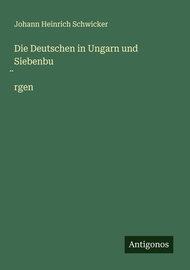 Die Deutschen in Ungarn und Siebenburgen