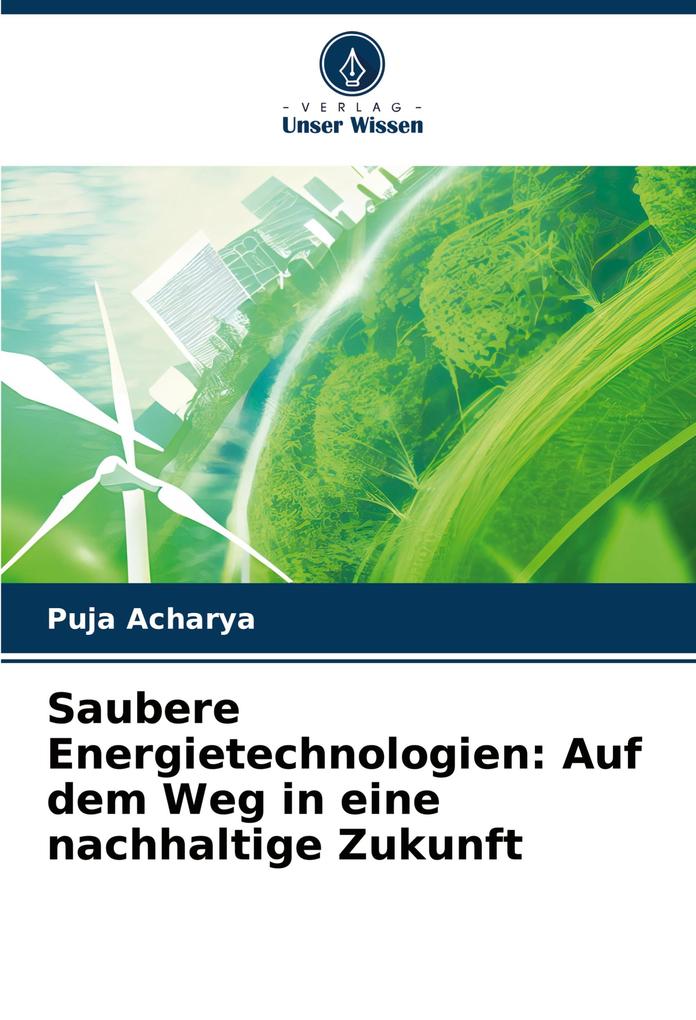 Saubere Energietechnologien: Auf dem Weg in eine nachhaltige Zukunft
