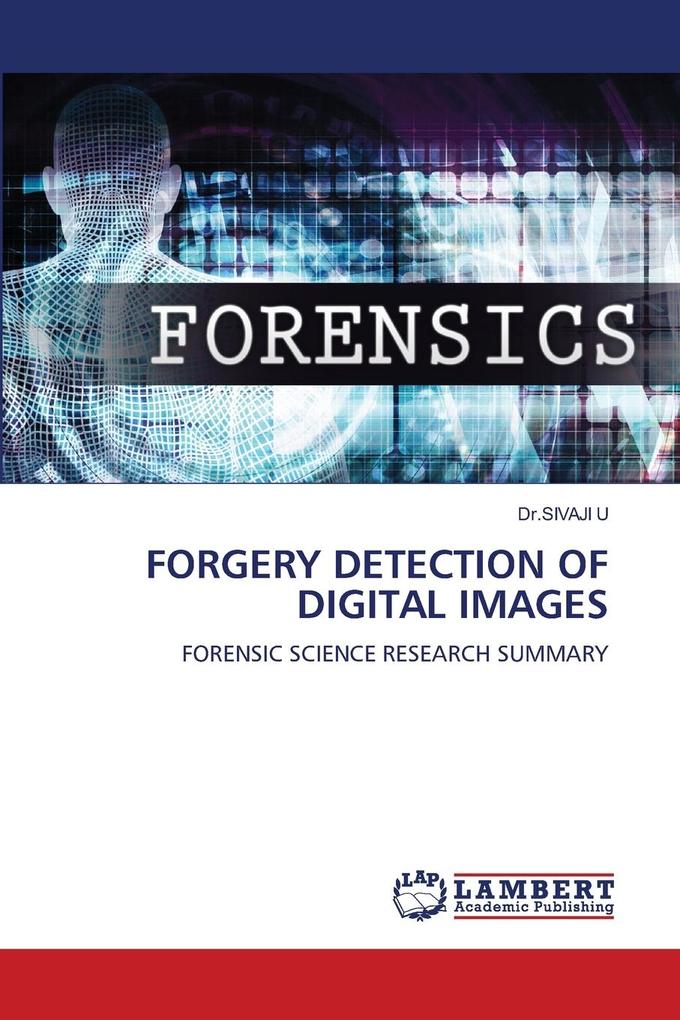 FORGERY DETECTION OF DIGITAL IMAGES