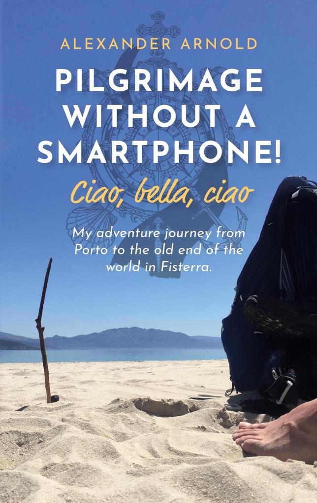 Pilgrimage without a smartphone! Ciao bella ciao