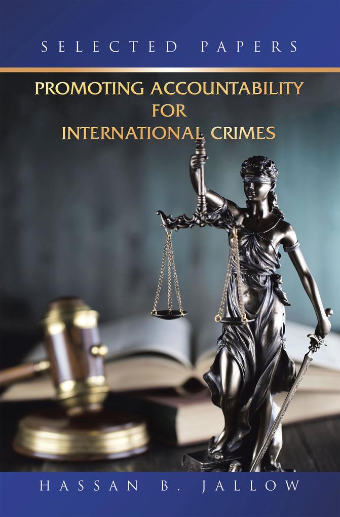 Promoting Accountability for International Crimes: