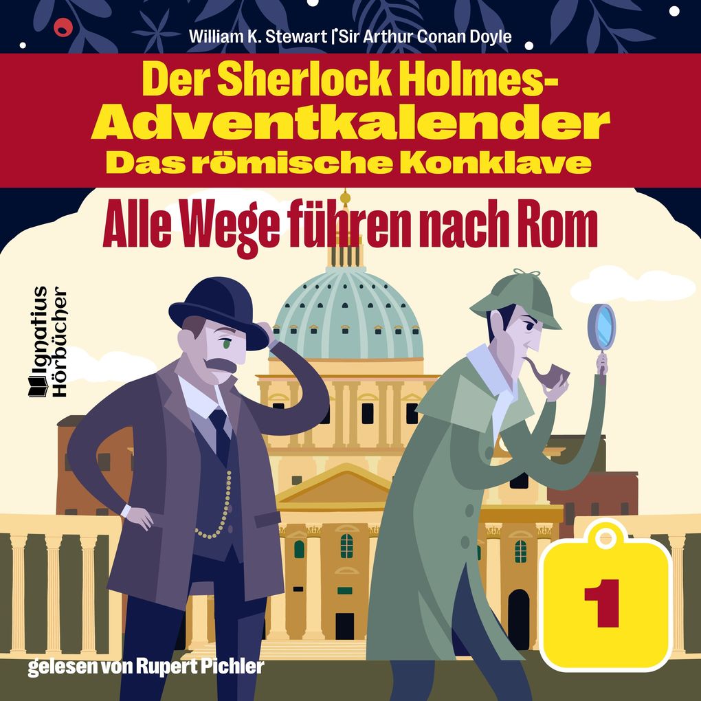 Alle Wege führen nach Rom (Der Sherlock Holmes-Adventkalender - Das römische Konklave Folge 1)