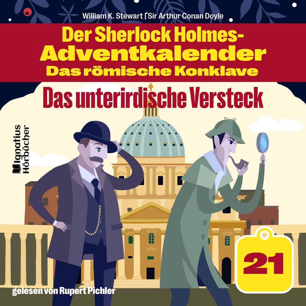 Das unterirdische Versteck (Der Sherlock Holmes-Adventkalender - Das römische Konklave Folge 21)