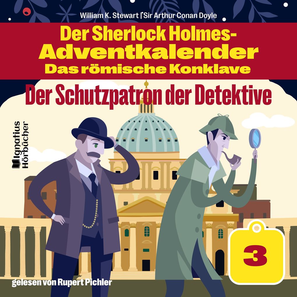 Der Schutzpatron der Detektive (Der Sherlock Holmes-Adventkalender - Das römische Konklave Folge 3)