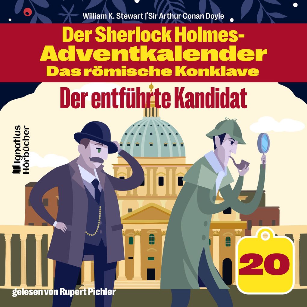 Der entführte Kandidat (Der Sherlock Holmes-Adventkalender - Das römische Konklave Folge 20)