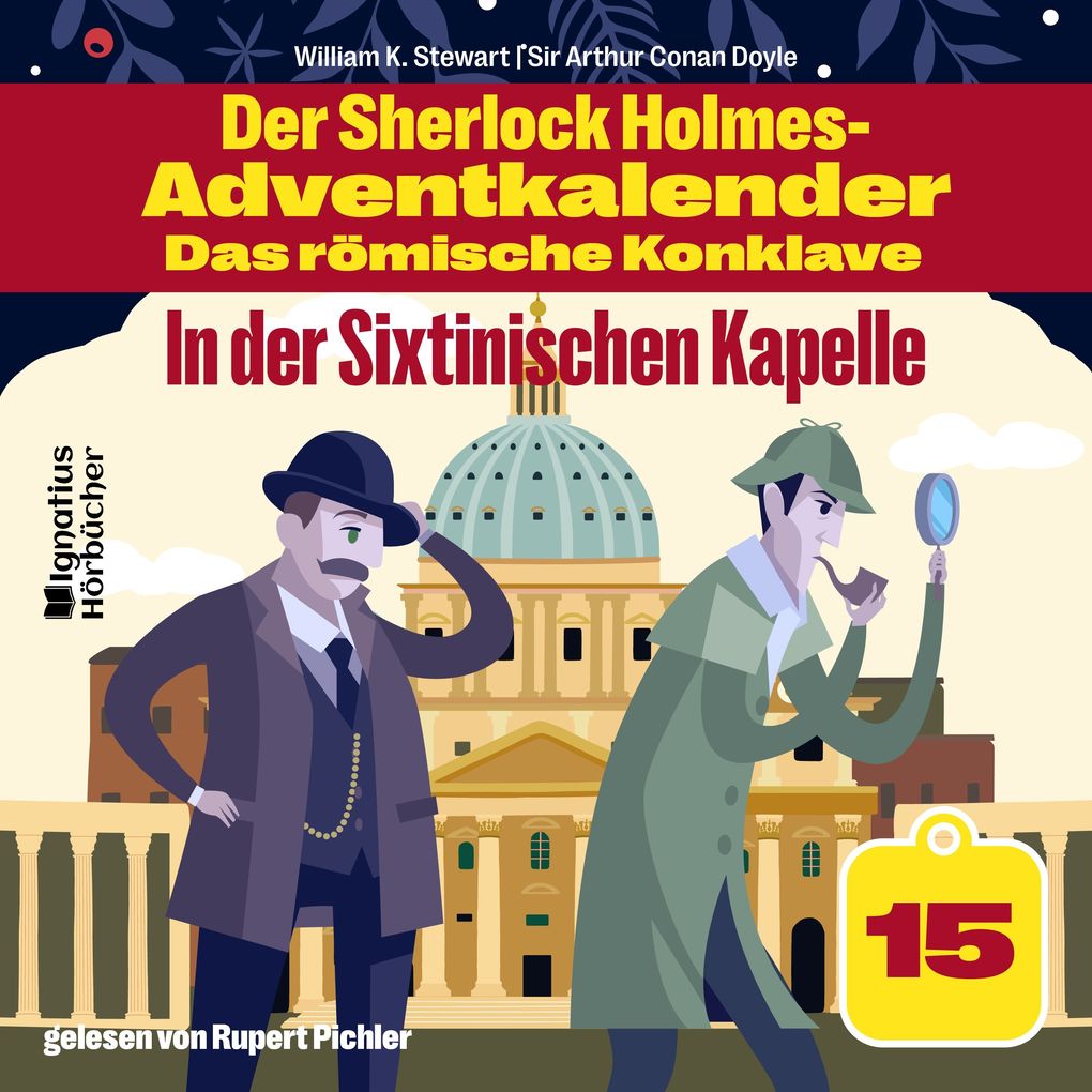 In der Sixtinischen Kapelle (Der Sherlock Holmes-Adventkalender - Das römische Konklave Folge 15)