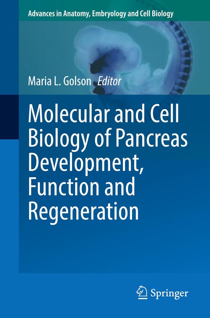 Molecular and Cell Biology of Pancreas Development Function and Regeneration