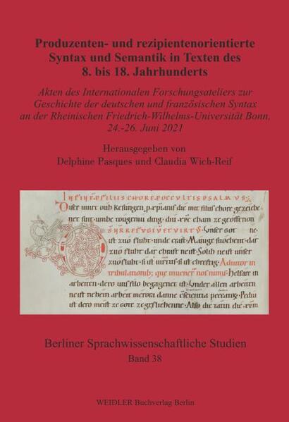 Produzenten- und rezipientenorientierte Syntax und Semantik in Texten des 8. bis 18. Jahrhunderts