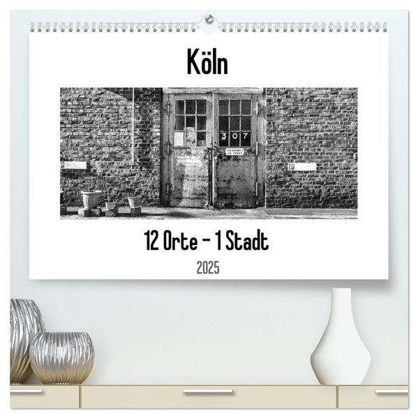 Köln. 12 Orte - 1 Stadt (hochwertiger Premium Wandkalender 2025 DIN A2 quer) Kunstdruck in Hochglanz