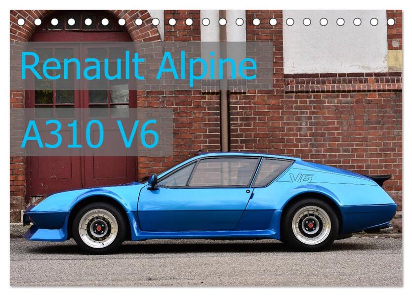 Renault Alpine A310 V6 (Tischkalender 2025 DIN A5 quer) CALVENDO Monatskalender