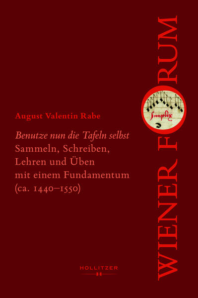 'Benutze nun die Tafeln selbst' Sammeln Schreiben Lehren und Üben mit einem Fundamentum (ca. 1440-1550)