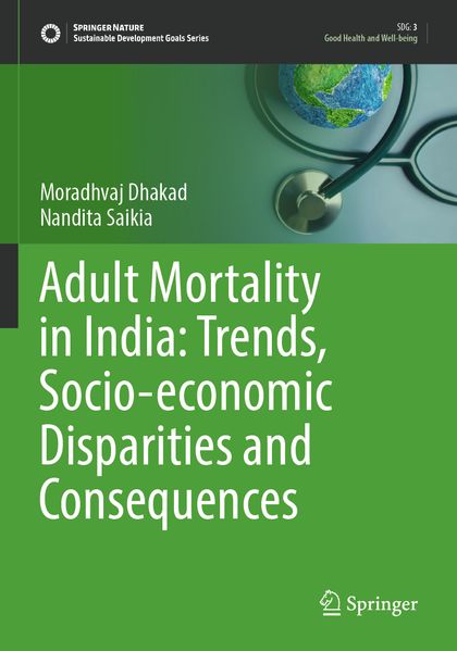 Adult Mortality in India: Trends Socio-economic Disparities and Consequences