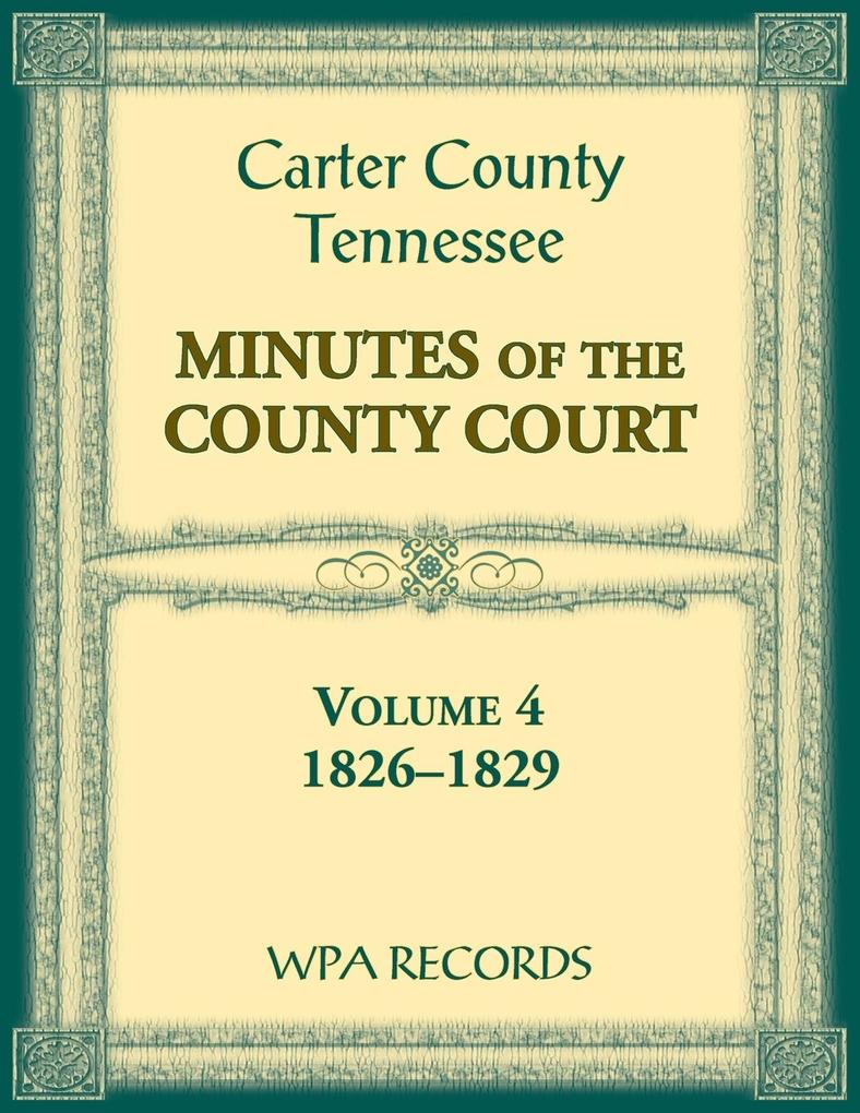 Carter County Tennessee Minutes of County Court 1826-1829 Volume 4