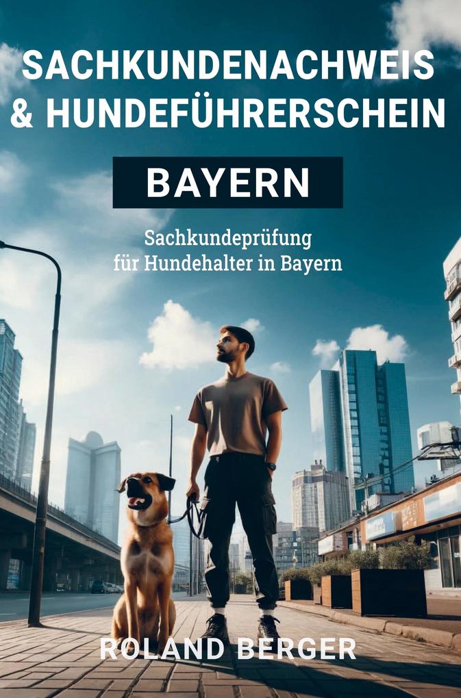 Sachkundenachweis und Hundeführerschein Bayern