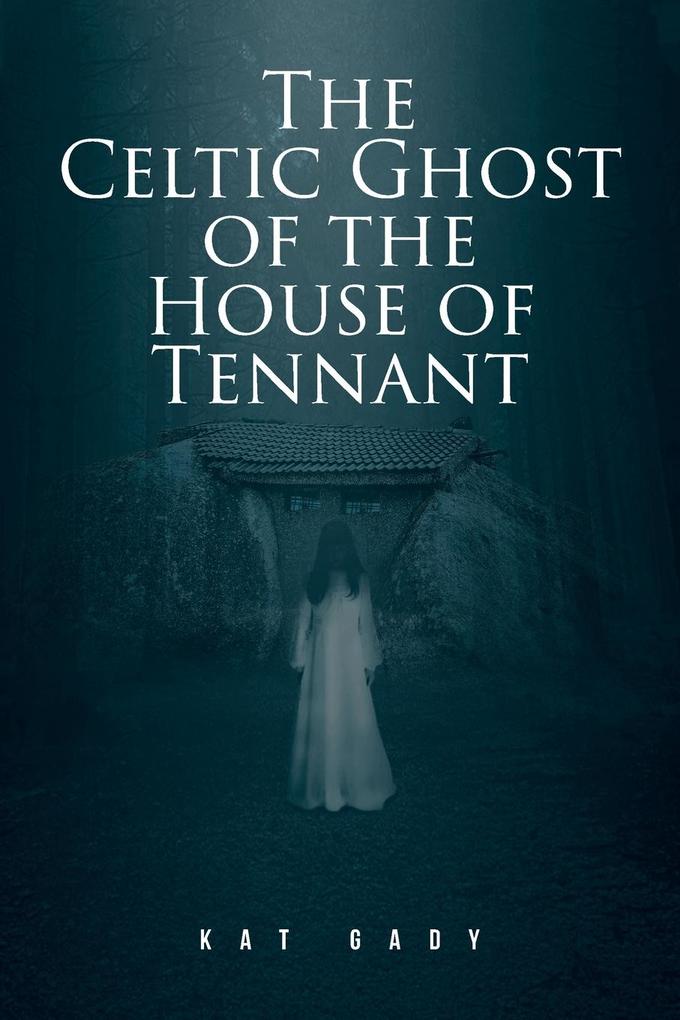 The Celtic Ghost of the House of Tennant
