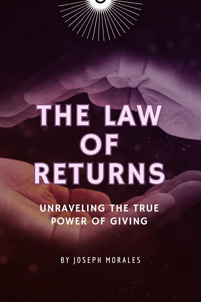 The Law of Returns: Unraveling the True Power of Giving