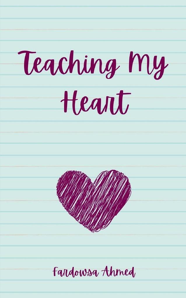 Teaching My Heart