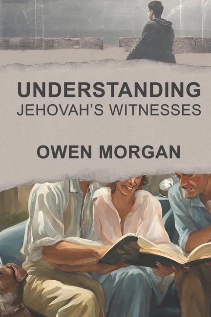 Understanding Jehovah‘s Witnesses