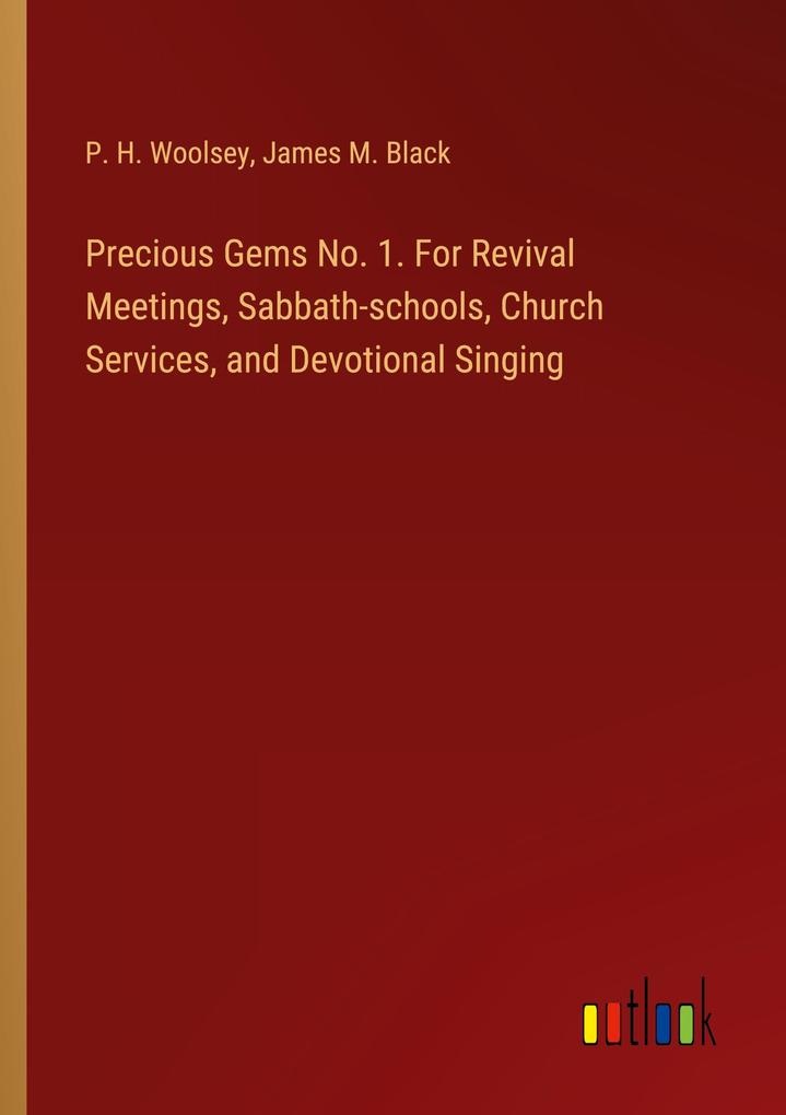 Precious Gems No. 1. For Revival Meetings Sabbath-schools Church Services and Devotional Singing