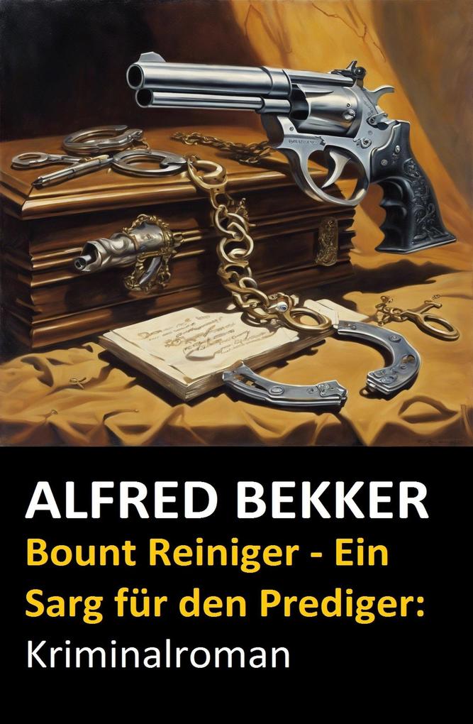 Bount Reiniger - Ein Sarg für den Prediger: Kriminalroman