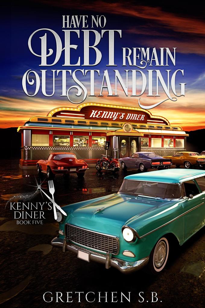 Have No Debt Remain Outstanding (Kenny‘s Diner #5)