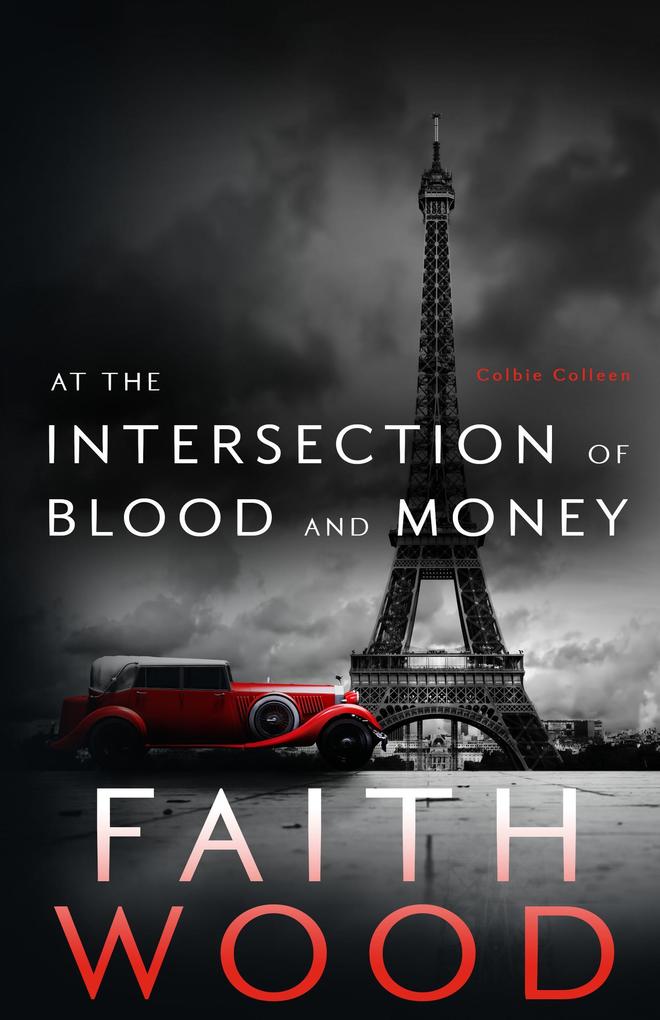 At the Intersection of Blood and Money (The Colbie Colleen Collection #6)