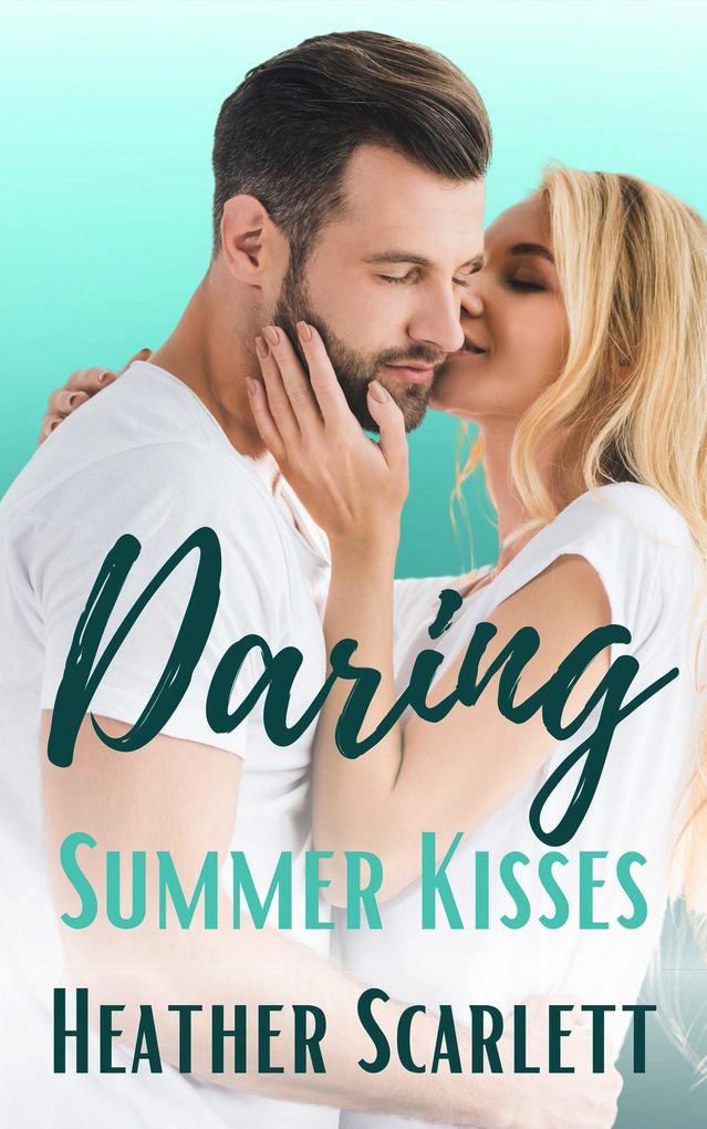 Daring Summer Kisses (Chateau Felicity #4)