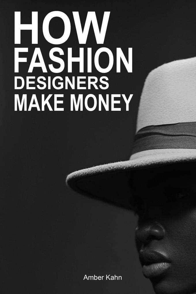 How Fashion ers Make Money: Guide to Ways Professional Fashion ers build Wealth
