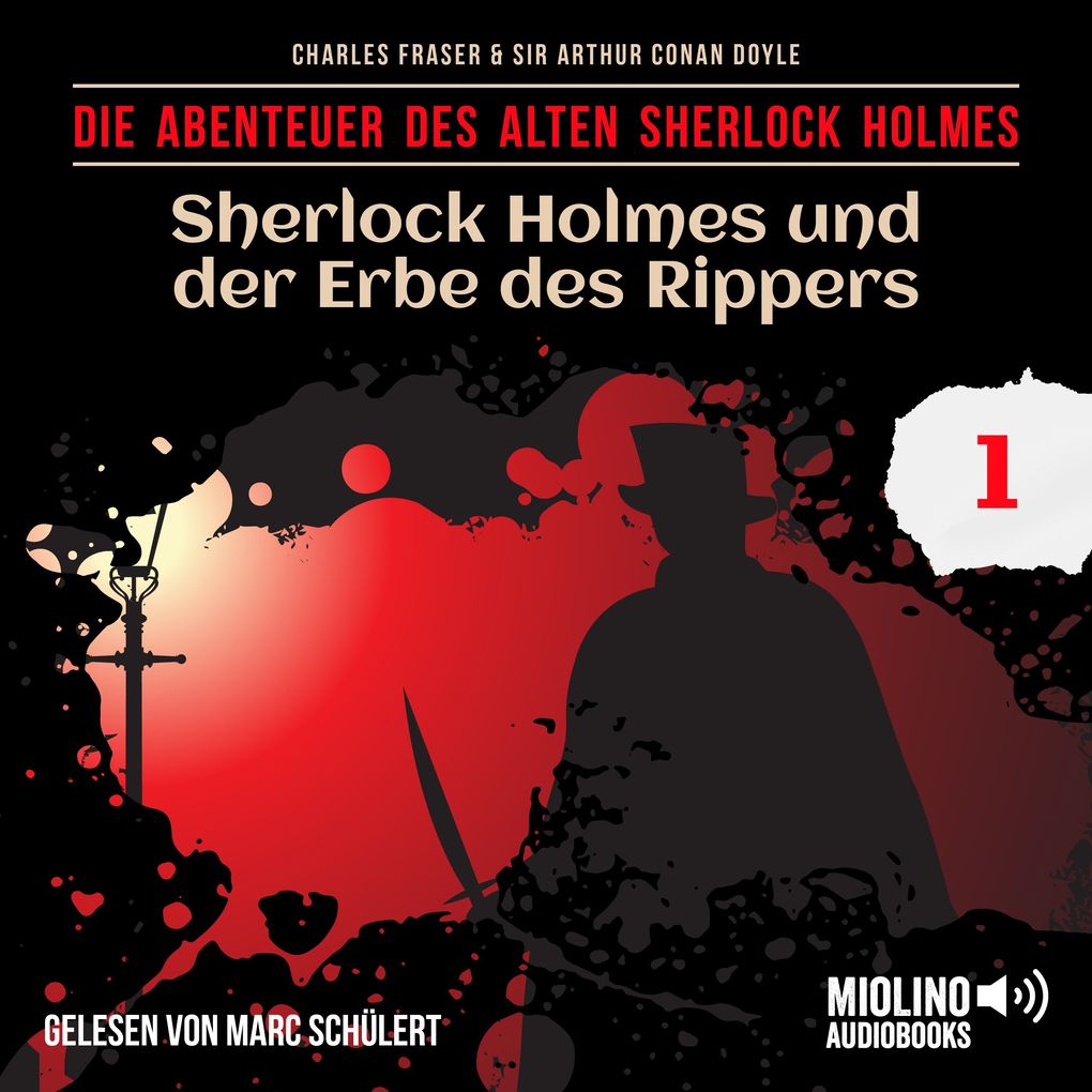 Sherlock Holmes und der Erbe des Rippers (Die Abenteuer des alten Sherlock Holmes Folge 1)