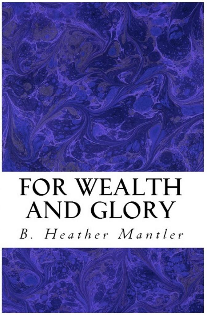 For Wealth and Glory (The Kings of Proster #1)
