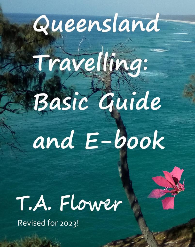 Queensland Travelling: Basic Guide and E-book
