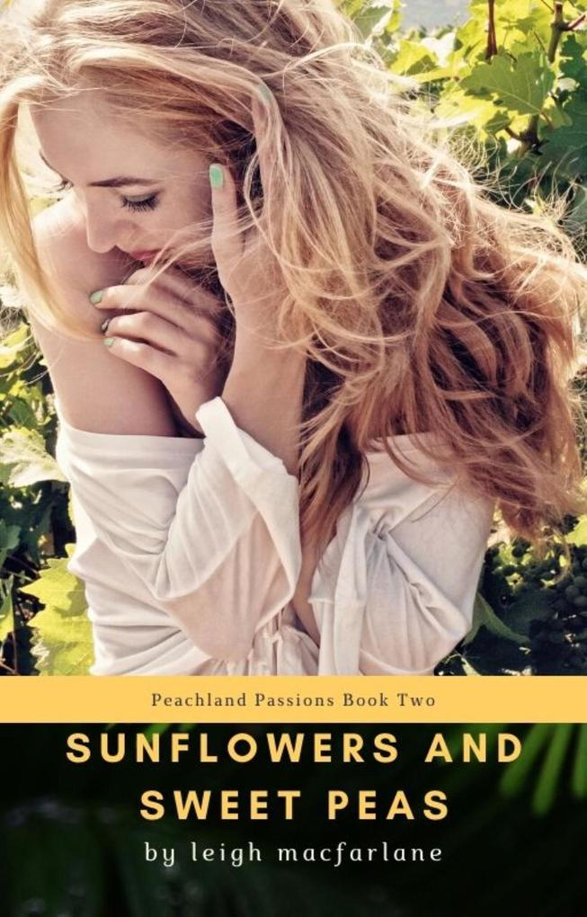 Sunflowers and Sweet Peas (Peachland Passions Series #2)