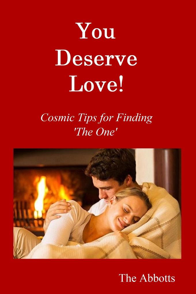 You Deserve Love! : Cosmic Tips for Finding ‘The One‘