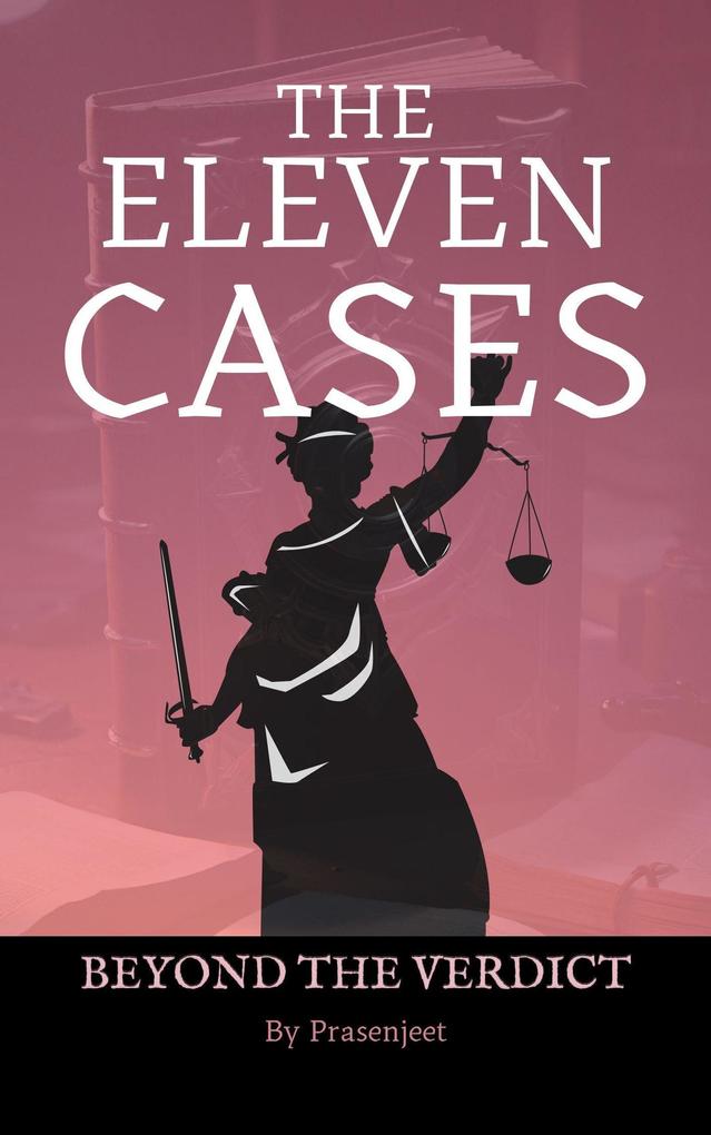 The Eleven Cases