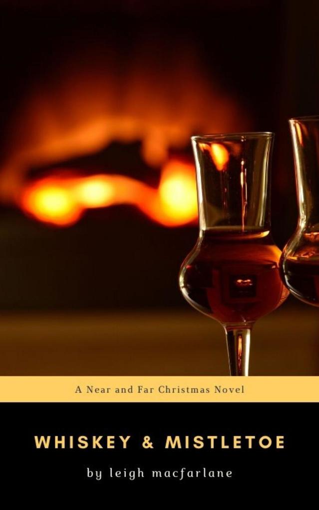 Whiskey & Mistletoe (Near and Far Christmas #3)