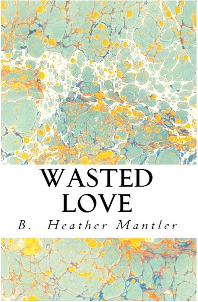 Wasted Love (The Kings of Proster #4)