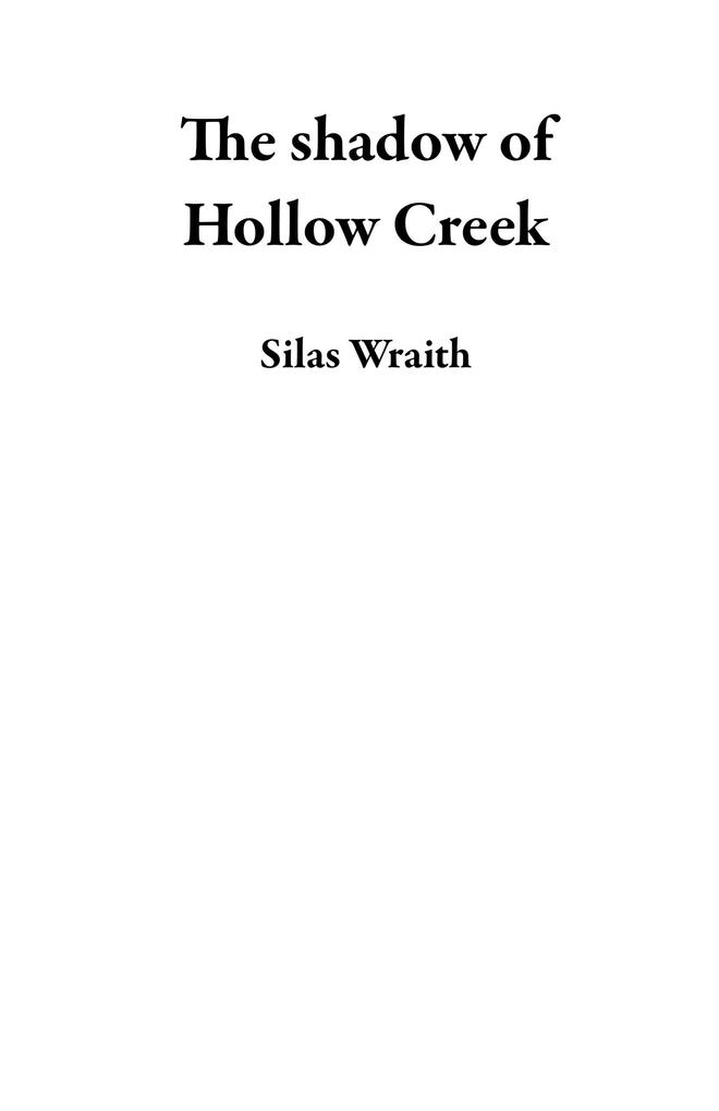 The shadow of Hollow Creek