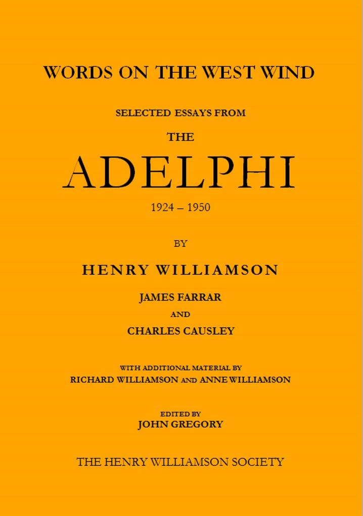 Words on the West Wind: Selected Essays from The Adelphi 1924-1950 (Henry Williamson Collections #8)