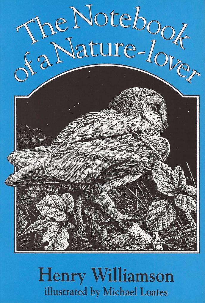 The Notebook of a Nature-lover (Henry Williamson Collections #12)
