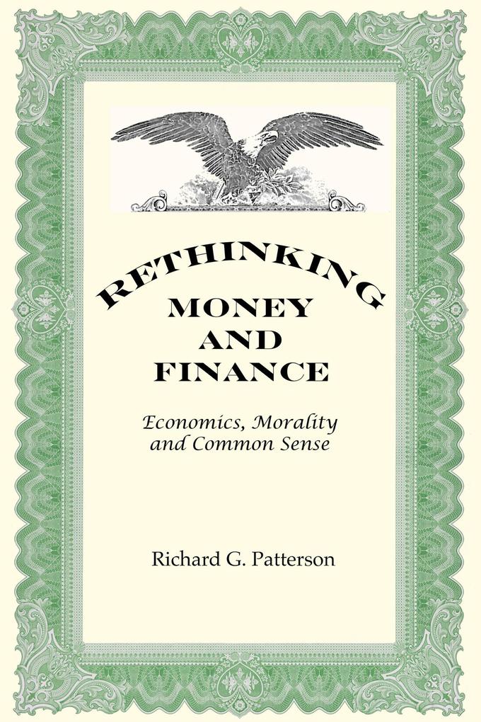 Rethinking Money and Finance: Economics Morality and Common Sense